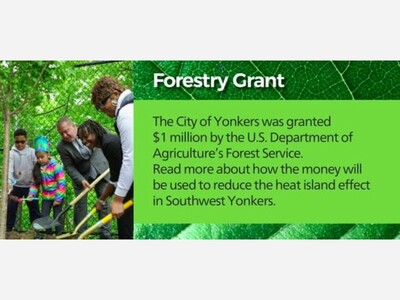 FORESTRY GRANT: City of Yonkers Granted $1 Million by U.S. Department of Agriculture’s Forest Service in Effort to Reduce Heat Island Effects in Southwest Yonkers